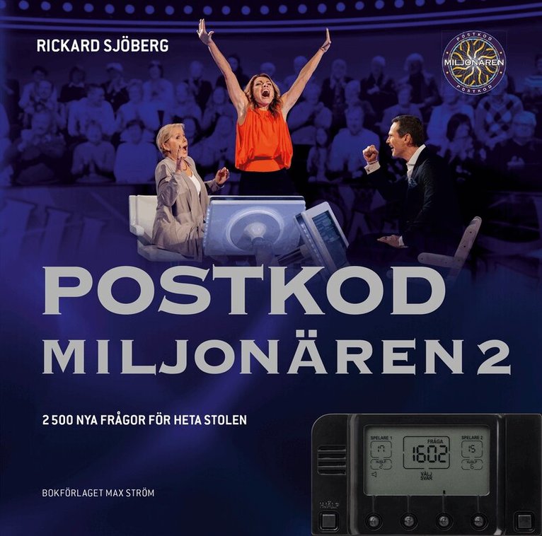 Rickard Sjöberg, Mattias Abrahamsson, Lena Lind Brynstedt, Kalle Löfberg, Michael Netterstad - Postkodmiljonären 2. 2 500 nya frågor för heta stolen, Inbunden
