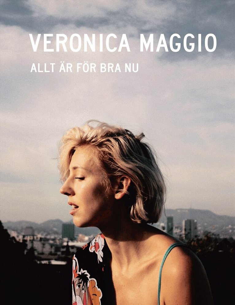 Veronica Maggio - Allt är för bra nu, Inbunden