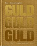 Guld : dess dunkla glans