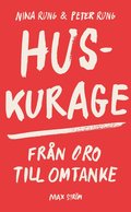 Huskurage : frn oro till omtanke