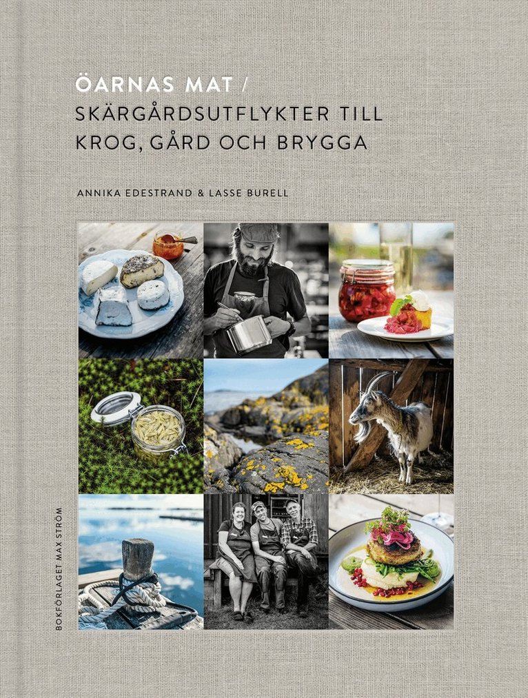 Annika Edestrand - Öarnas mat : skärgårdsutflykter till krog, gård och brygga, Inbunden