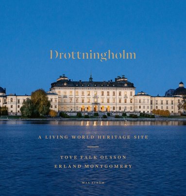 Tove Falk Olsson, Erland Montgomery - Drottningholm : a living world heritage site, Inbunden