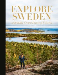 Explore Sweden : with HRH princess Victoria