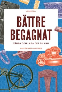 Bttre begagnat : vrda och laga det du har