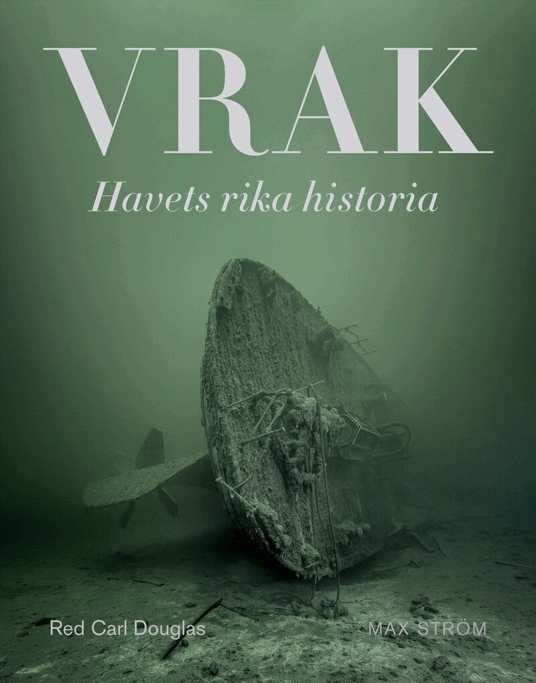 Vrak : Havets rika historia, Inbunden