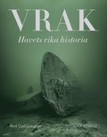 Vrak : Havets rika historia