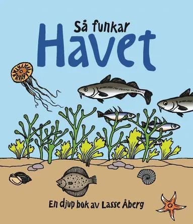 Lasse Åberg - Så funkar havet, Inbunden