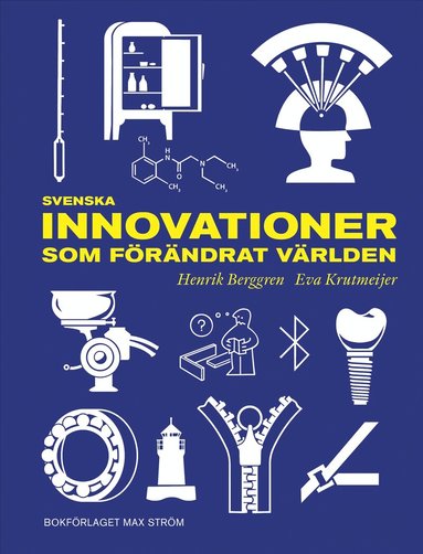 Henrik Berggren, Eva Krutmeijer - Svenska innovationer som förändrat världen, Inbunden