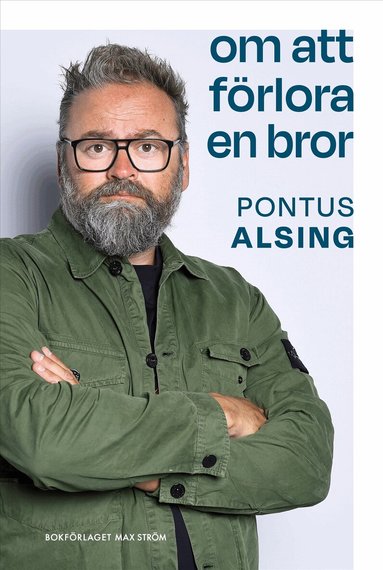 Pontus Alsing - Om att förlora en bror, Kartonnage. Tillgänglighet: Förboka