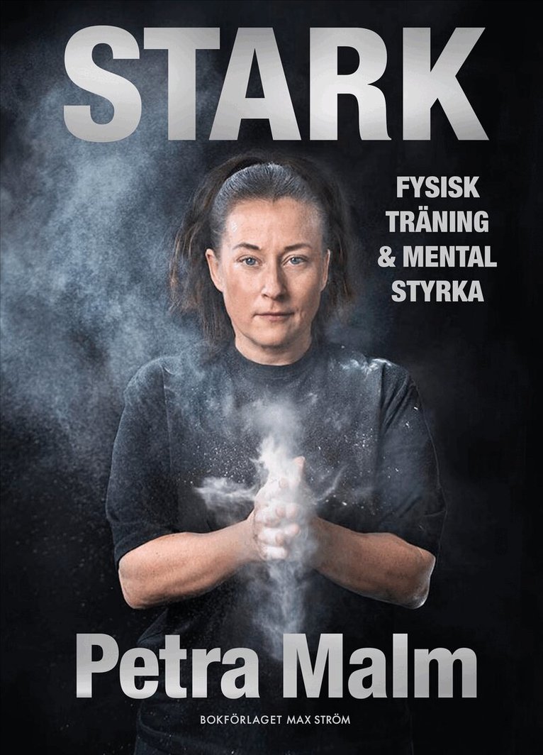 Petra Malm - Stark : fysisk träning och mental styrka, E-bok