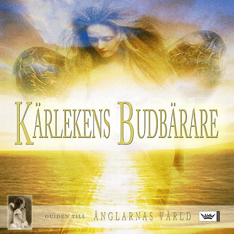 Niclas Thörn, Pether Larsson - Kärlekens budbärare - Guiden till Änglarnas värld, Inbunden