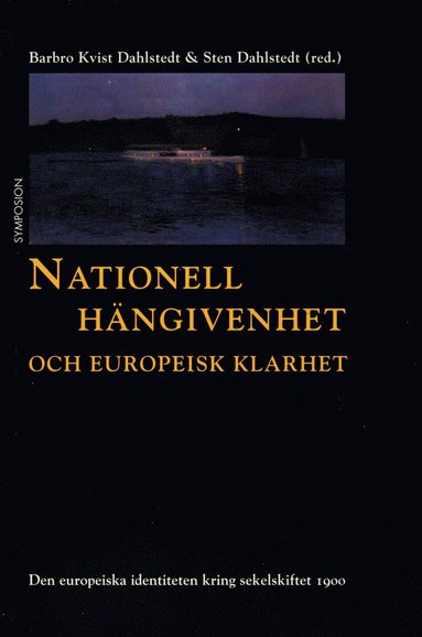 Nationell hängivenhet och europeisk klarhet : aspekter på den europeiska id