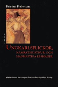 e-Bok Ungkarlsflickor, kamrathustrur och manhaftiga lesbianer  modernitetens lit