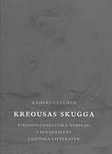 Kreousas skugga : fiktionsteoretiska nedslag i senantikens latinska littera