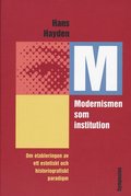 Modernismen som institution : om etableringen av ett estetiskt och historiografiskt paradigm