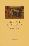 Robert Azar - Incipit tragdia, Häftad. Tillgänglighet: Lägg i varukorg