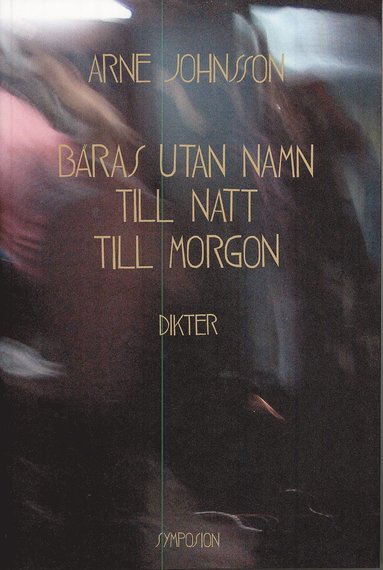 Arne Johnsson Bäras utan namn till natt till morgon