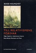 Till relativismens försvar : några kapitel ur relativismens historia : Boas, Becker, Mannheim och Fleck