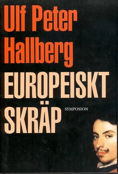 Ulf Peter Hallberg - Europeiskt skräp : sexton sätt att minnas en pappa, Inbunden