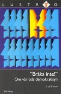 Brka inte! Om vr tids demokratisyn