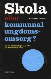 Hans-Albin Larsson - Skola eller kommunal ungdomsomsorg?, Häftad