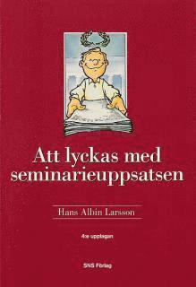 Hans Albin Larsson - Att lyckas med seminarieuppsatsen, Häftad
