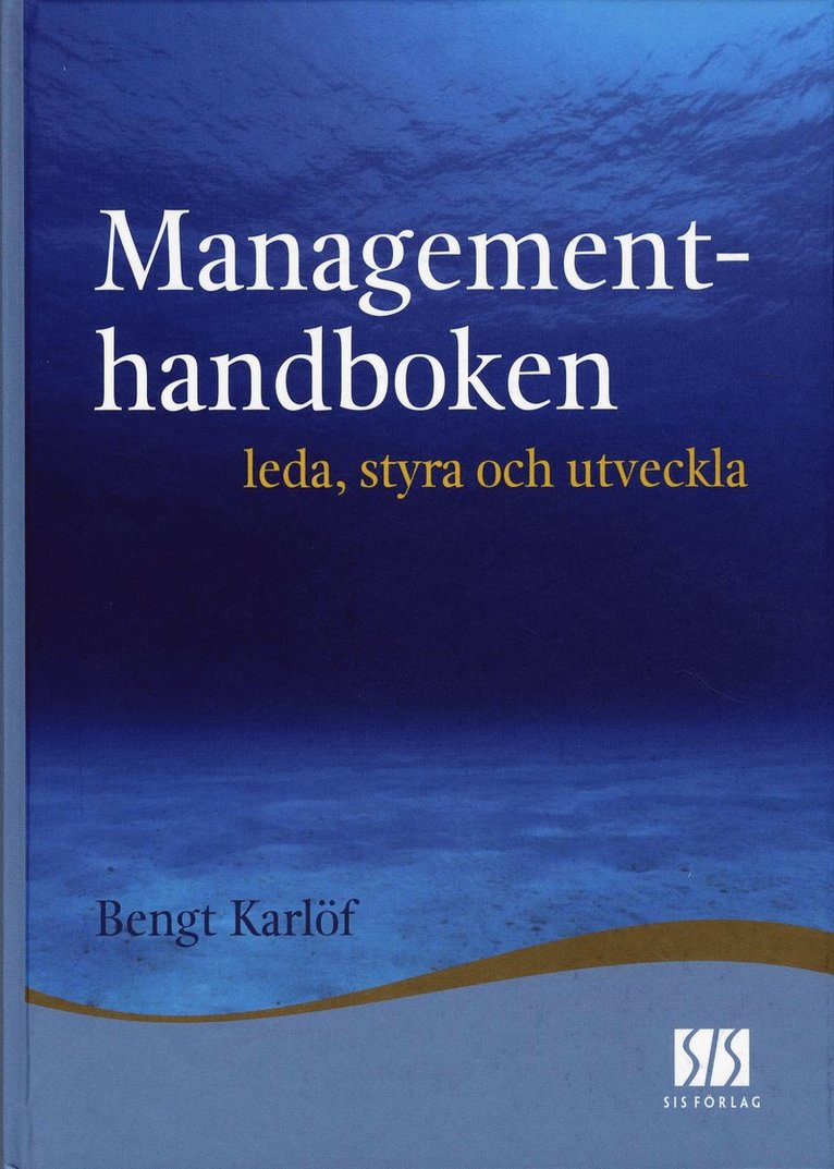 Bengt Karlöf - Managementhandboken : leda, styra och utveckla, Inbunden