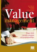 Value Management - skapa vrde i projekt, program och projektportfljer