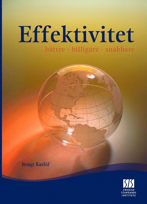 Bengt Karlöf - Effektivitet, bättre - billigare - snabbare, E-bok