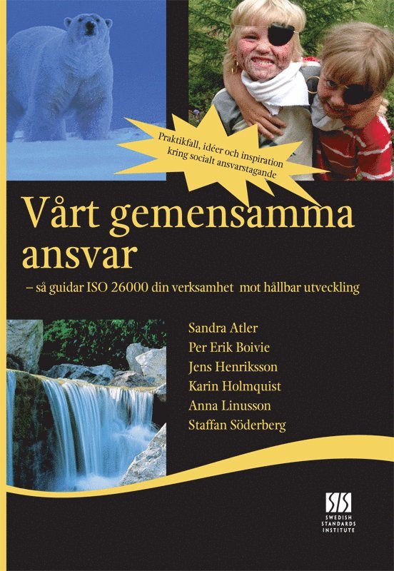 Sandra Atler, Per-Erik Boivie, Jens Henriksson, Karin Holmquist, Anna Linusson, Staffan Söderberg - Vårt gemensamma ansvar - så guidar ISO 26000 din verksamhet mot hållbar utveckling, E-bok