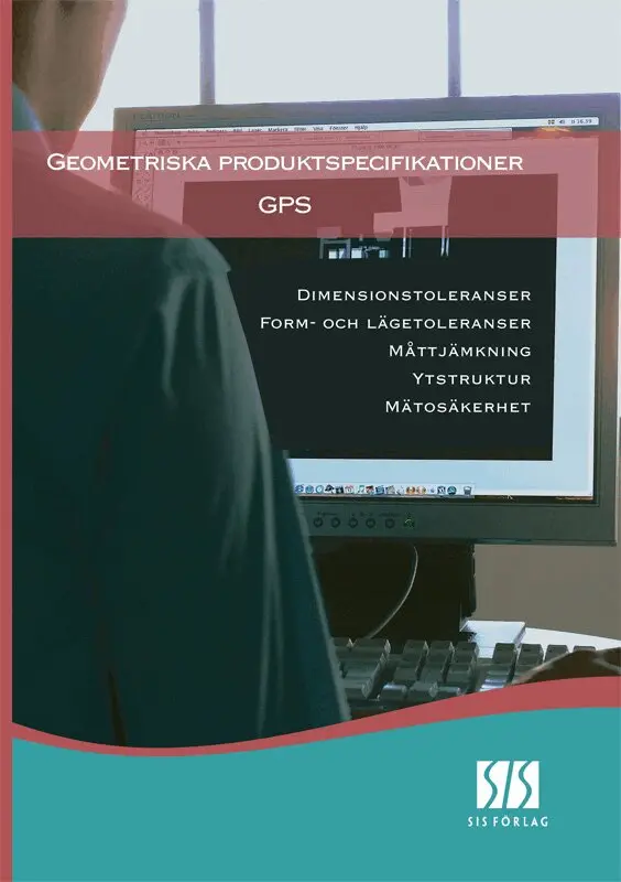 SIS VO Industriteknik, - Geometriska produktspecifikationer, GPS, E-bok. Tillgänglighet: Lägg i varukorg