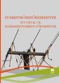 Starkströmsföreskrifter - ett urval ur Elsäkerhetsverkets föreskrifter