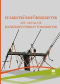 Starkstrmsfreskrifter - ett urval ur Elskerhetsverkets freskrifter