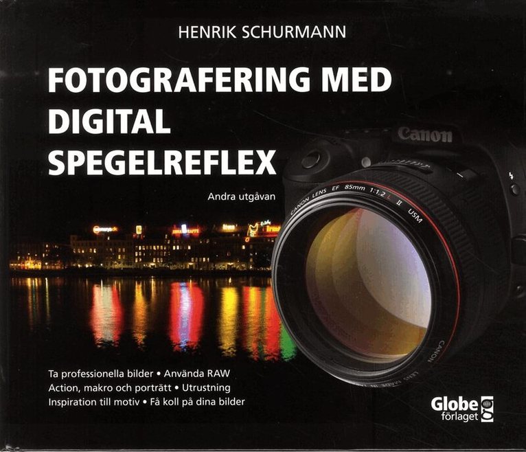 Henrik Schurmann - Fotografering med digital spegelreflex, Inbunden