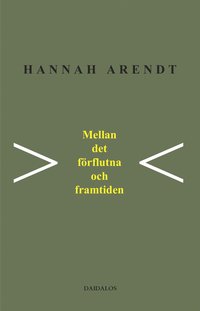 Mellan det förflutna och framtiden : åtta övningar i politiskt tänkande