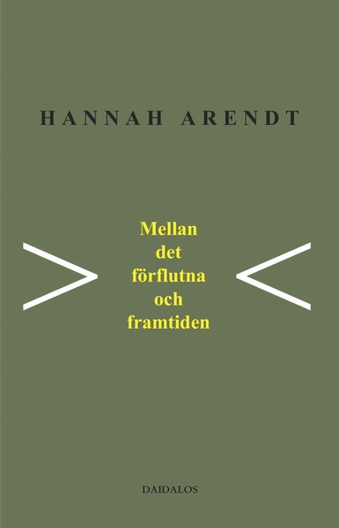 Mellan det förflutna och framtiden : åtta övningar i politiskt tänkande