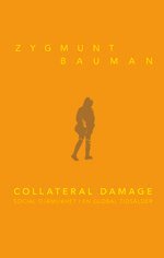 Zygmunt Bauman - Collateral damage : social ojämlikhet i en global tidsålder, Häftad