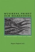 Musikens frihet och begrnsning : 16 variationer p ett tema