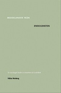 Meddelanden från enskildheten. En sociologisk studie av ensamhet och avskil