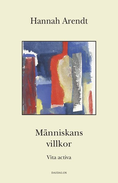 Hannah Arendt Människans villkor