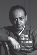 Den siste poeten : en ess om Paul Celans aska