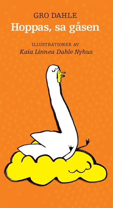 Gro Dahle - Hoppas, sa gåsen, Inbunden