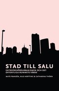 Stad till salu : entrepren�rsurbanismen och det offentliga rummets v�rde