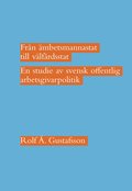 Från ämbetsmannastat till välfärdsstat : en studie av svensk offentlig arbetsgivarpolitik