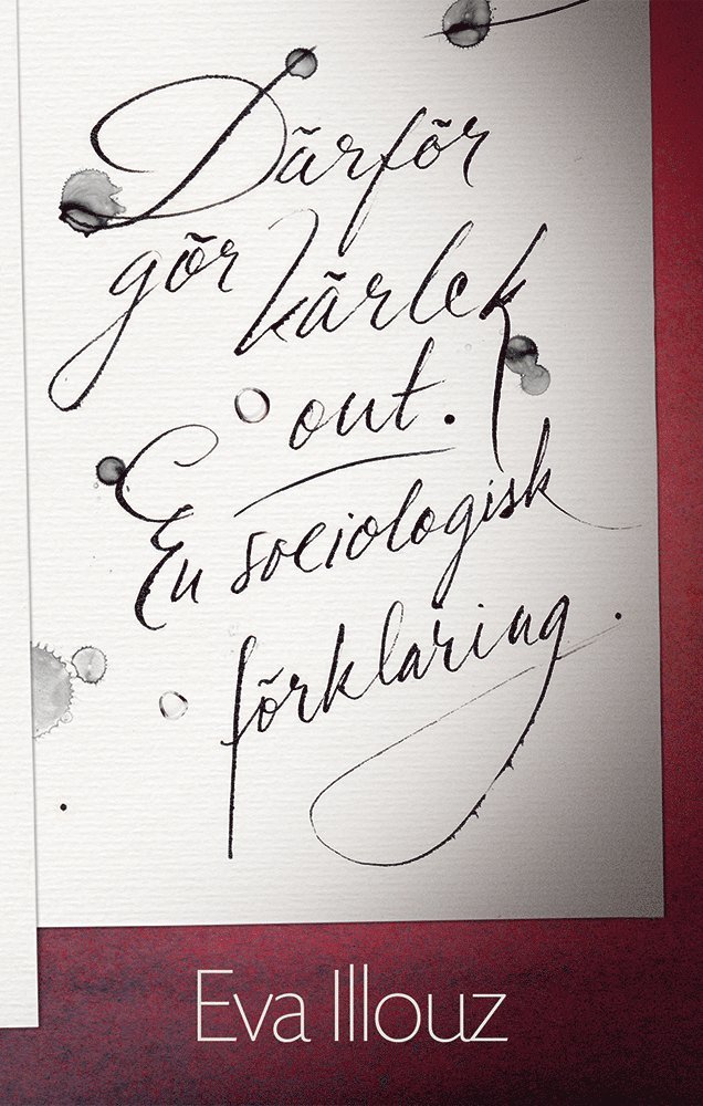 Eva Illouz - Därför gör kärlek ont. En sociologisk förklaring, Häftad