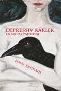 Depressiv kärlek : en social patologi