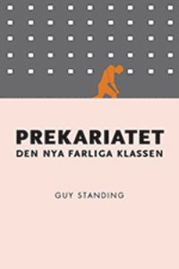 Prekariatet : den nya farliga klassen