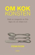Om kokkonsten : essä om intagandet av föda, vägen dit och vid