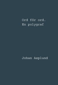 Ord f�r ord : en polygraf