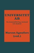 Universitet AB : om kommodifiering, marknad och akademi